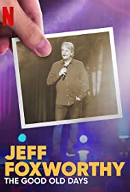 Jeff Foxworthy: The Good Old Days (2022) เจฟฟ์ ฟ็อกซ์เวอร์ธี: วันวานที่แสนสุข ดูหนังออนไลน์