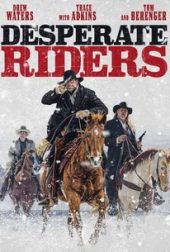 The Desperate Riders ดูหนังออนไลน์ฟรี