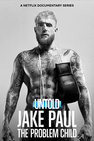 ดูสารคดี Untold: Jake Paul the Problem Child (2023) เจค พอล เด็กมีปัญหา